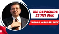İBB Davasında 22’nci Gün: Kritik Gelişmeler Yaşanıyor