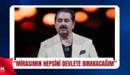 İbrahim Tatlıses: “Mirasımdan Çocuklarıma Pay Yok”