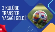 FIFA’dan 3 Türk Kulübüne Transfer Yasağı Kararı