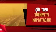 Türkiye’ye 10 Gün Sürecek Çöl Tozu Dalgası Geliyor