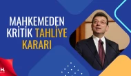 İmamoğlu Davasında Mahkemeden 6 Kişi İçin Tahliye