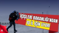 İçişleri Bakanlığı’ndan 10 İl İçin Uyarı: Yağış ve Fırtına Bekleniyor
