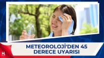 Meteoroloji Uyardı: Sıcaklıklar 45 Dereceyi Bulacak