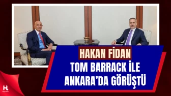 Dışişleri Bakanı Hakan Fidan, ABD Büyükelçisi Barrack ile Görüştü