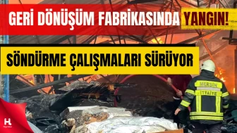 Mersin Toroslar’da geri dönüşüm fabrikasında korkutan yangın