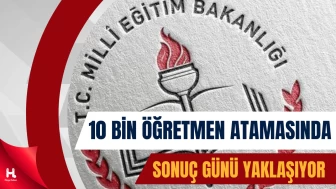 10 Bin Öğretmen Atamasında Gözler MEB’de: Sonuçlar Ne Zaman?