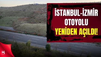 İstanbul-İzmir Otoyolu Kontrollü Olarak Yeniden Ulaşıma Açıldı