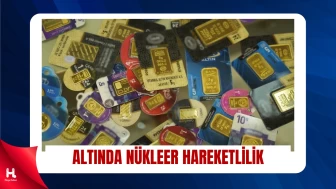 Altında Nükleer Hareketlilik: Gram Yükseldi