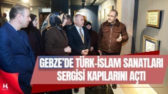Gebze Belediyesi’nin “Türk-İslam Sanatları’nın İzinde” Sergisi Açıldı