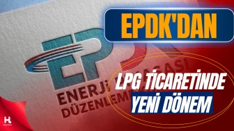 EPDK’dan Dağıtıcılar Arası LPG Ticaretine Yeni Düzenleme
