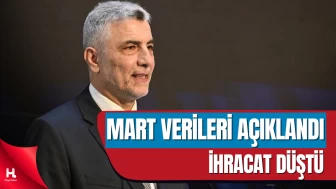 Bakan Bolat Mart Verilerini Açıkladı: İhracat Geriledi, İthalat Arttı