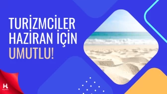 Antalya Turizminde Rekor Beklentisi: Haziranda Doluluk Zirvede
