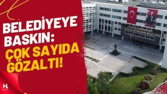 Antalya Büyükşehir Belediyesi’nde Operasyon: 25 Gözaltı