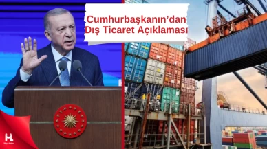 Cumhurbaşkanı Erdoğan açıkladı: Dış ticaret açığının en büyük nedeni...