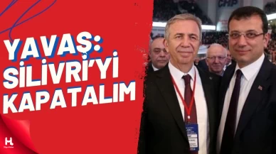 Mansur Yavaş: İlk İş Silivri'yi Kapatacağız