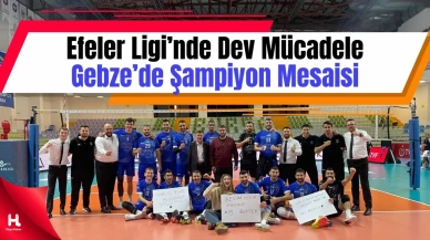 Efeler Ligi’nde Dev Mücadele: Gebze’de Şampiyon Mesaisi