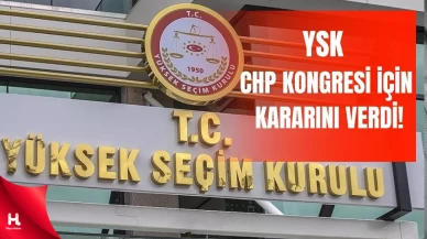 CHP Kongresi İçin Yargı Krizi Ortadan Kalktı; YSK'dan Onay Çıktı