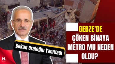 Gebze’de Çöken Binayla İlgili Metro İddialarına Bakanlık Açıklaması