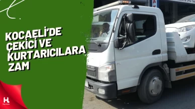Kocaeli’de Çekici ve Kurtarıcılara Zam