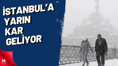 İstanbul'a yarın kar geliyor