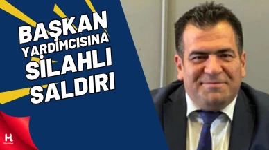 Gaziantep'te belediye başkan yardımcısına silahlı saldırı