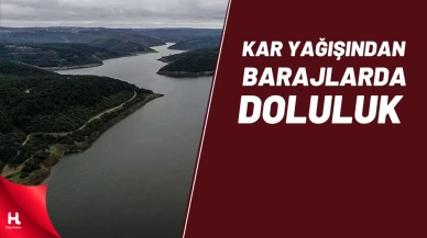İstanbul Barajlarında Doluluk Oranı Yüzde 13 Arttı