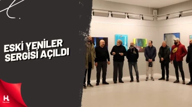 Eski yeniler sergisi açıldı