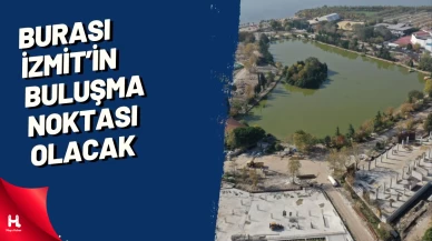 Burası İzmit’in Buluşma Noktası Olacak