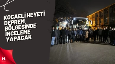 Kocaeli heyeti deprem bölgesinde inceleme yapacak