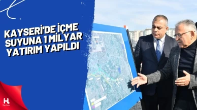 Kayseri'de içme suyuna 1 milyar yatırım yapıldı