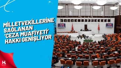 Milletvekillerine sağlanan ‘Ceza Muafiyeti’ hakkı genişliyor