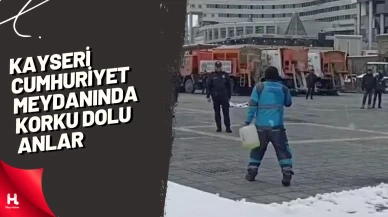 Kayseri Cumhuriyet Meydanında Korku Dolu Anlar