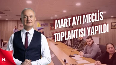 Mart Ayı Meclis Toplantısı Yapıldı