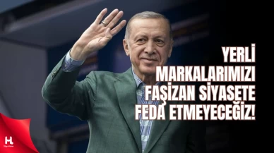 Erdoğan: Millet Yerli Markayı Faşizme Yedirmeyecek