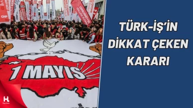 Türk-İş’in 1 Mayıs Kararı Tepki Çekti: Miting Değil, Basın Açıklaması