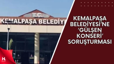 CHP'li Kemalpaşa Belediyesi'ne 'Gülşen Konseri' Operasyonu