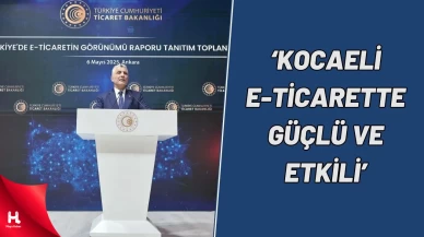 'Kocaeli Ağır Sanayi Şehri Olmasına Rağmen E-Ticarette Güçlü Ve Etkili'