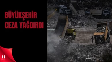 Büyükşehir Acımadı: Toplam 15 Milyon TL Ceza!