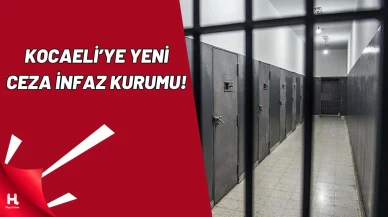 Kocaeli’ye Üçüncü Cezaevi Geliyor: Bu Sefer Adres Dilovası
