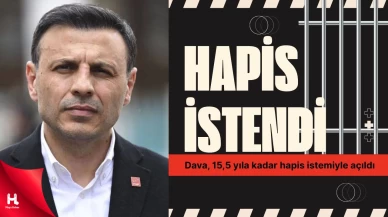 CHP'li Özgür Çelik Hakkında 15 Yıl 6 Ay Hapis İstendi
