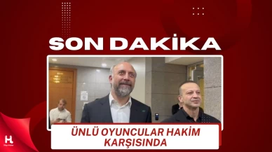 Halit Ergenç ve Rıza Kocaoğlu Hakim Karşısına Çıktı