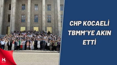 CHP Kocaeli Yıldızlı İçin Ankara’ya Akın Etti