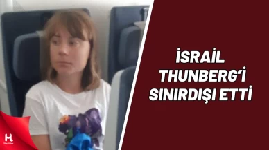 İsrail Greta Thunberg'in Sınır Dışı Edildiğini Duyurdu