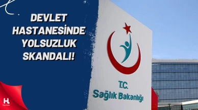Devlet Hastanesinde Yolsuzluk Skandalında Flaş Gelişme!