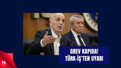 Türk-İş’ten Grev İhtimali: Haziran Sonunda Grev Kararı Alınabilir