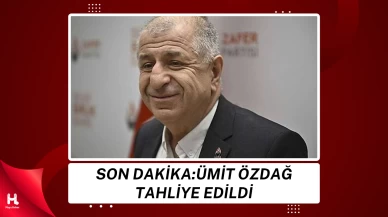"Ümit Özdağ tahliye edildi, tutukluluğa son verildi"
