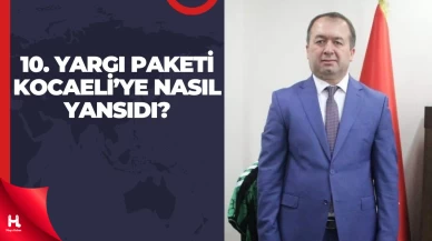 10. Yargı Paketi Kocaeli’de Kaç Mahkumu Etkiledi?