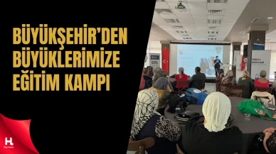 Büyükşehir’den 65 Yaş Üstüne Tatil ve Eğitim Dolu Kamp