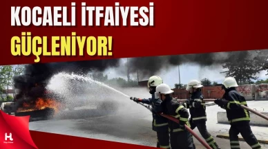 Kocaeli İtfaiyesi Kapasitesini Arttırıyor
