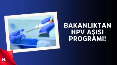 Bakan Memişoğlu Duyurdu: HPV Aşı Programı 2025 Sonunda Başlıyor